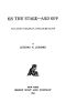 [Gutenberg 48475] • On the Stage--and Off: The Brief Career of a Would-Be Actor